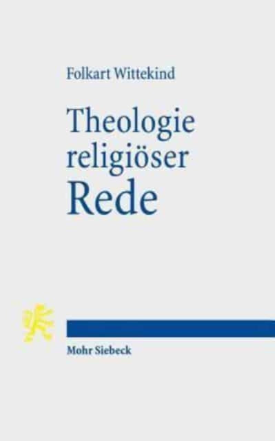 Theologie religiöser Rede: Ein systematischer Grundriss