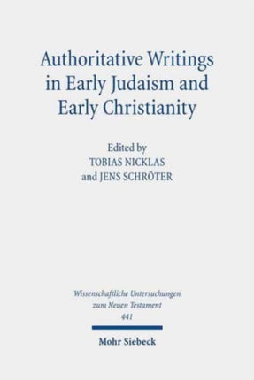 Authoritative Writings in Early Judaism and Early Christianity: Their Origin, Collection, and Meaning