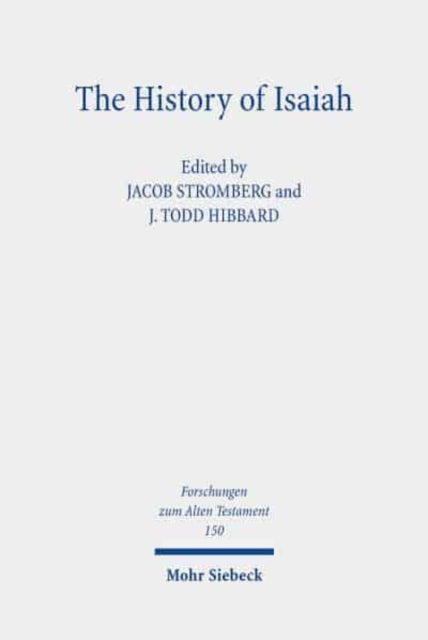 The History of Isaiah: The Formation of the Book and its Presentation of the Past