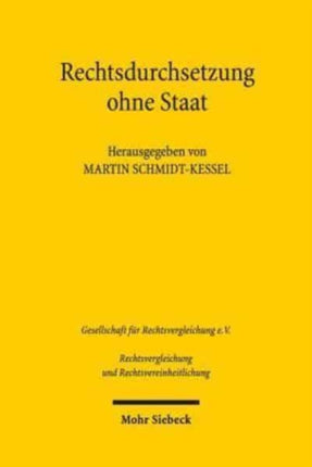 Rechtsdurchsetzung ohne Staat: Vorträge der Plenarsitzung und Eröffnungssitzung der 36. Tagung für Rechtsvergleichung am 14. September 2017 in Basel