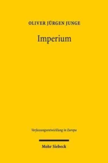 Imperium: Die Rechtsnatur der Europäischen Union im Vergleich mit imperialen Ordnungen vom Römischen bis zum Britischen Reich