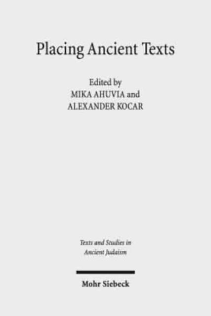 Placing Ancient Texts: The Ritual and Rhetorical Use of Space