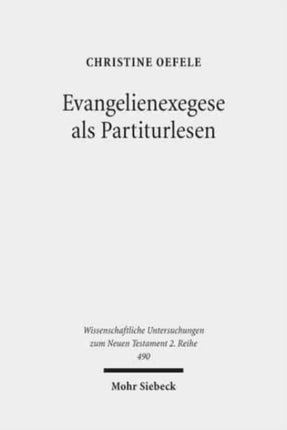 Evangelienexegese als Partiturlesen: Eine Interpretation von Mk 1,1-8,22a zwischen Komposition und Performanz