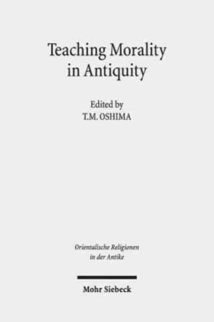 Teaching Morality in Antiquity: Wisdom Texts, Oral Traditions, and Images