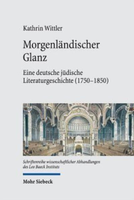 Morgenländischer Glanz: Eine deutsche jüdische Literaturgeschichte (1750-1850)