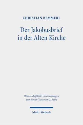 Der Jakobusbrief in der Alten Kirche: Eine Spurensuche vom Neuen Testament bis zu Origenes