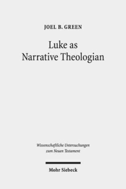 Luke as Narrative Theologian: Texts and Topics