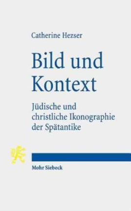 Bild und Kontext: Jüdische und christliche Ikonographie der Spätantike