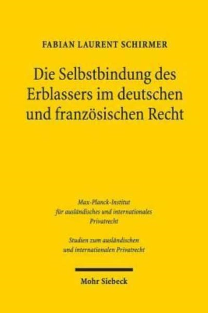 Die Selbstbindung des Erblassers im deutschen und französischen Recht