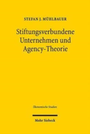 Stiftungsverbundene Unternehmen und Agency-Theorie: Theorie und empirische Evidenz