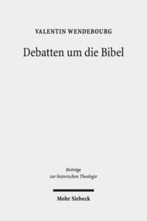 Debatten um die Bibel: Analysen zu gelehrten