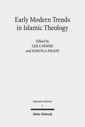 Early Modern Trends in Islamic Theology: 'Abd al-Ghanī al-Nābulusī and His Network of Scholarship (Studies and Texts)