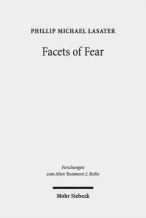 Facets of Fear: The Fear of God in Exilic and Post-Exilic Contexts