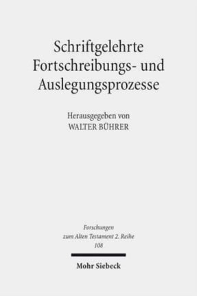 Schriftgelehrte Fortschreibungs- und Auslegungsprozesse: Textarbeit im Pentateuch, in Qumran, Ägypten und Mesopotamien