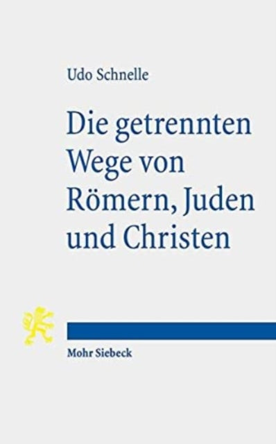 Die getrennten Wege von Römern, Juden und Christen: Religionspolitik im 1. Jahrhundert n. Chr.