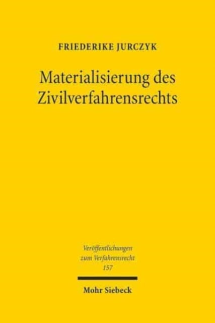 Materialisierung des Zivilverfahrensrechts: Der Einfluss schuldvertraglicher Sonderwertungen zugunsten des Schwächeren auf das Erkenntnisverfahren nach der ZPO