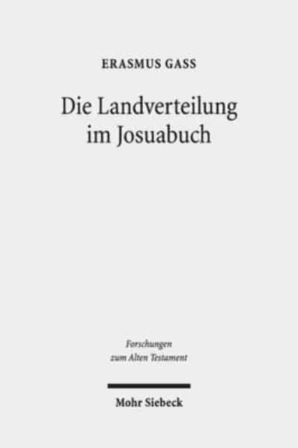 Die Landverteilung im Josuabuch: Eine literarhistorische Analyse von Josua 13-19