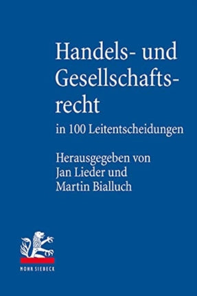 Handels- und Gesellschaftsrecht in 100 Leitentscheidungen: Höchstrichterliche Entscheidungen mit Anregungen zur Vertiefung