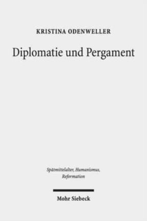 Diplomatie und Pergament: Karriere und Selbstbild des gelehrten Juristen Giovan Francesco Capodilista