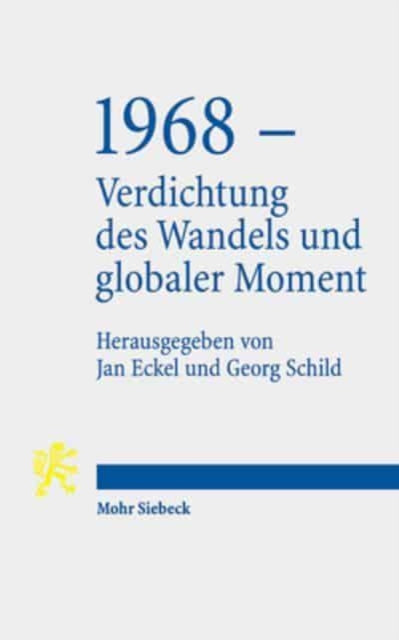 1968 - Verdichtung des Wandels und globaler Moment: Tübinger Vorlesungen