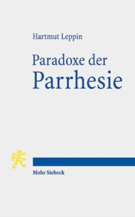 Paradoxe der Parrhesie: Eine antike