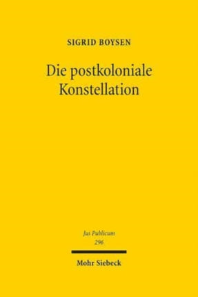 Die postkoloniale Konstellation: Natürliche Ressourcen und das Völkerrecht der Moderne