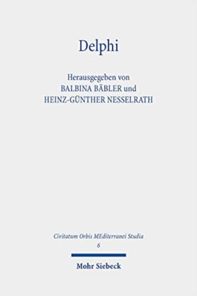 Delphi: Apollons Orakel in der Welt der Antike