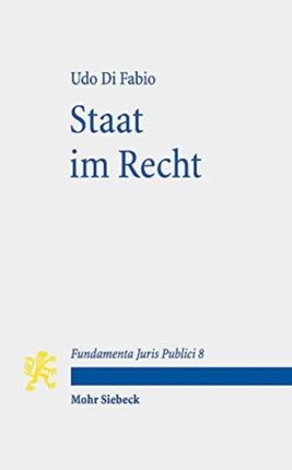 Staat im Recht: Mit Kommentaren von Karl-Heinz Ladeur und Christoph Möllers