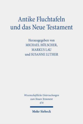 Antike Fluchtafeln und das Neue Testament: Materialität - Ritualpraxis - Texte