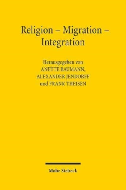 Religion - Migration - Integration: Studien zu Wechselwirkungen religiös motivierter Mobilität im vormodernen Europa