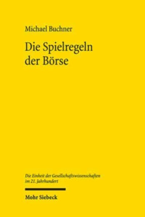 Die Spielregeln der Börse: Institutionen, Kultur und die Grundlagen des Wertpapierhandels in Berlin und London, ca. 1860-1914