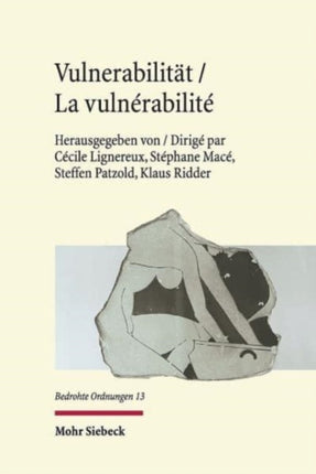 Vulnerabilität / La vulnérabilité: Diskurse und Vorstellungen vom Frühmittelalter bis ins 18. Jahrhundert / Discours et représentations du Moyen-Âge aux siècles classiques