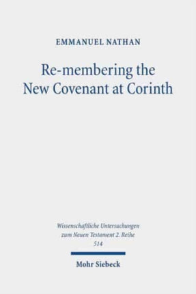 Re-membering the New Covenant at Corinth: A Different Perspective on 2 Corinthians 3