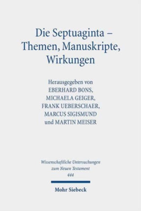 Die Septuaginta - Themen, Manuskripte, Wirkungen: 7. Internationale Fachtagung veranstaltet von Septuaginta Deutsch (LXX.D), Wuppertal 19.-22. Juli 2018