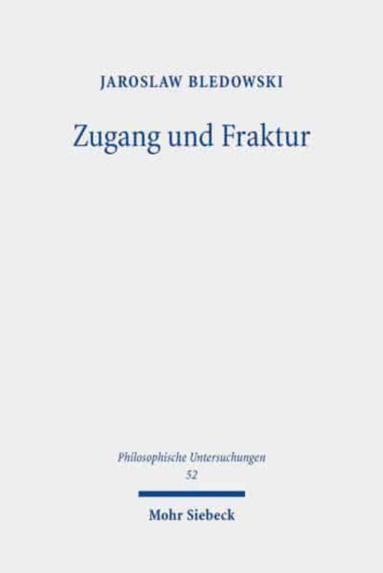 Zugang und Fraktur: Heideggers Subjektivitätstheorie in "Sein und Zeit"