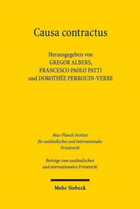 Causa contractus: Auf der Suche nach den Bedingungen der Wirksamkeit des vertraglichen Willens / Alla ricerca delle condizioni di efficacia della volontà contrattuale / À la recherche des conditions de l'efficacité de la volonté contractuel