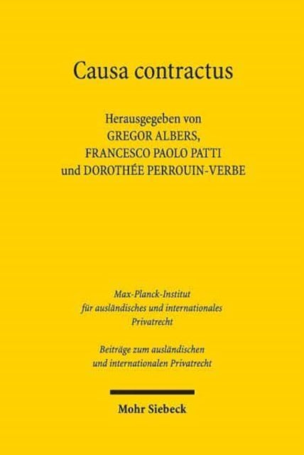 Causa contractus: Auf der Suche nach den Bedingungen der Wirksamkeit des vertraglichen Willens / Alla ricerca delle condizioni di efficacia della volontà contrattuale / À la recherche des conditions de l'efficacité de la volonté contractuel