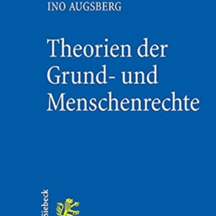 Theorien der Grund- und Menschenrechte: Eine Einführung