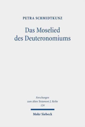 Das Moselied des Deuteronomiums: Untersuchungen zu Text und Theologie von Dtn 32,1-43