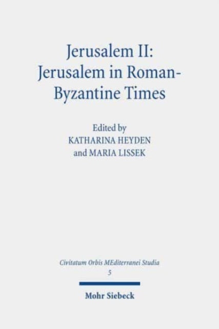 Jerusalem II: Jerusalem in Roman-Byzantine Times