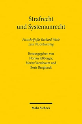 Strafrecht und Systemunrecht: Festschrift für Gerhard Werle zum 70. Geburtstag