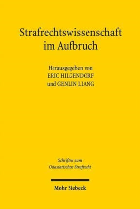 Strafrechtswissenschaft im Aufbruch: Texte zur Strafrechtswissenschaft und Strafrechtstheorie aus der Volksrepublik China