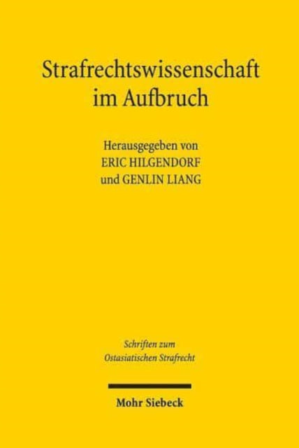 Strafrechtswissenschaft im Aufbruch: Texte zur Strafrechtswissenschaft und Strafrechtstheorie aus der Volksrepublik China