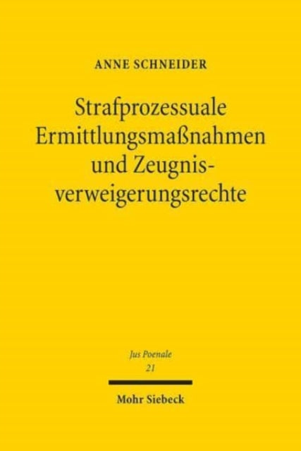 Strafprozessuale Ermittlungsmaßnahmen und Zeugnisverweigerungsrechte: Zur Akzessorietät der §§ 81c Abs. 3, 95 Abs. 2 S. 2, 97, 100d Abs. 5, 100g Abs. 4, 160a StPO zum Zeugnisverweigerungsrecht