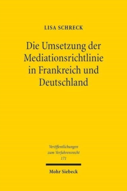 Die Umsetzung der Mediationsrichtlinie in Frankreich und Deutschland: Eine rechtsvergleichende Untersuchung zur Förderung der Mediation unter besonderer Berücksichtigung der Mediationskostenhilfe