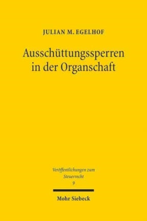 Ausschüttungssperren in der Organschaft: Zum Verhältnis von Konzernrecht und Konzernbesteuerung