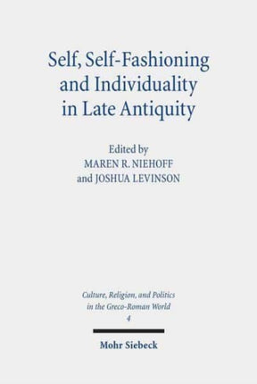 Self, Self-Fashioning and Individuality in Late Antiquity: New Perspectives