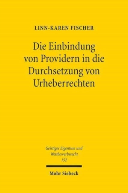 Die Einbindung von Providern in die Durchsetzung von Urheberrechten: Eine rechtsvergleichende Studie zum deutschen und französischen Recht