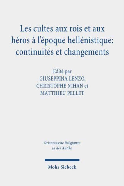 Les cultes aux rois et aux héros à l'époque hellénistique: continuités et changements