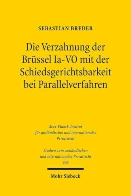 Die Verzahnung der Brüssel Ia-VO mit der Schiedsgerichtsbarkeit bei Parallelverfahren